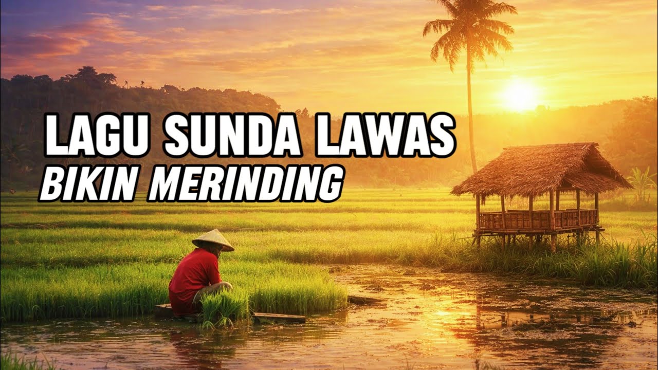 LAGU POP SUNDA LAWAS BIKIN MERINDING BIKIN INGET JAMAN DULU