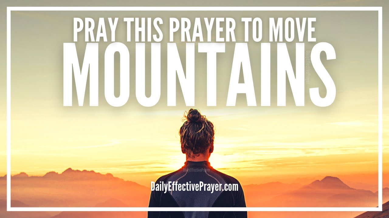 Prayer To Flow With God's Power & Move Mountains | Mountain Moving Prayers