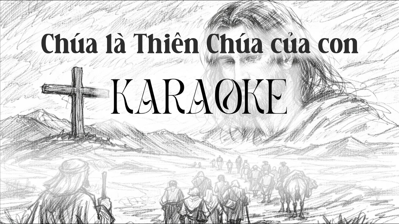 KARAOKE | CHÚA LÀ THIÊN CHÚA CỦA CON | THÁNH CA | TỰ SÁNG TÁC | AUGUSTINO VIỄN