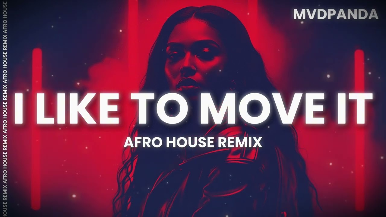 I LIKE TO MOVE IT - AFRO HOUSE REMIX [2026]