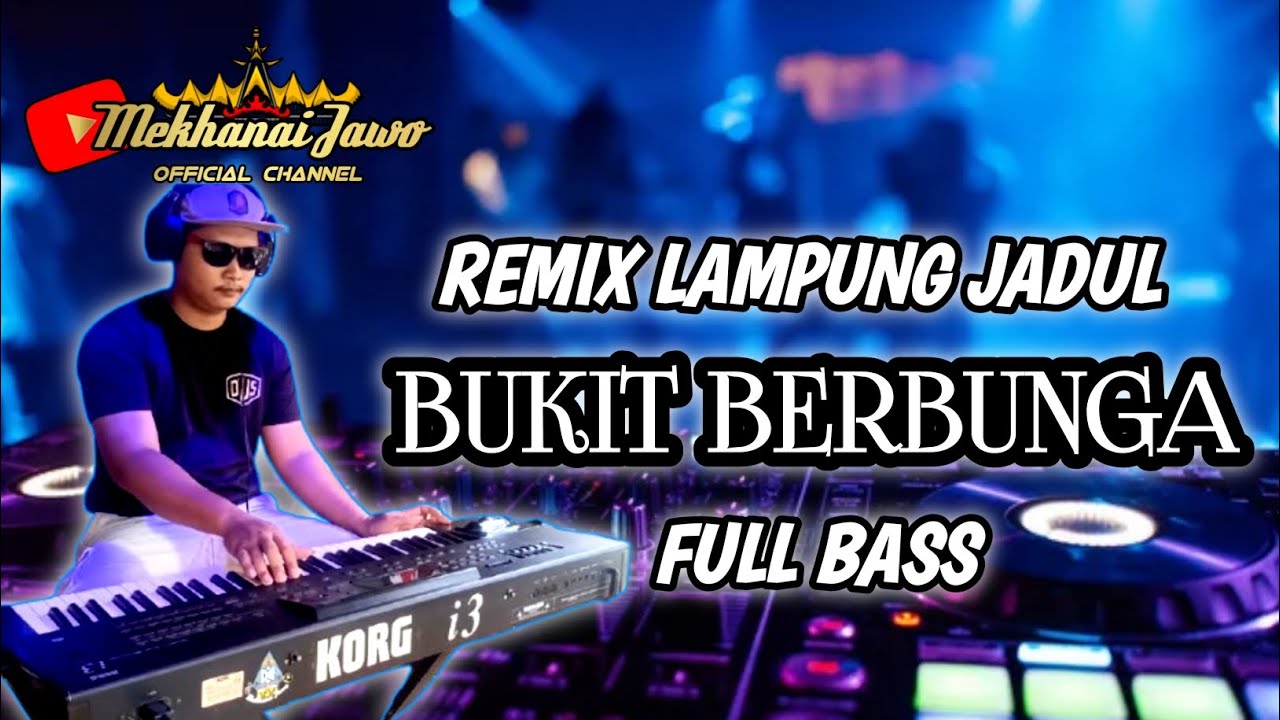 Remix Lampung Jadul BUKIT BERBUNGA Trending FULL BASS
