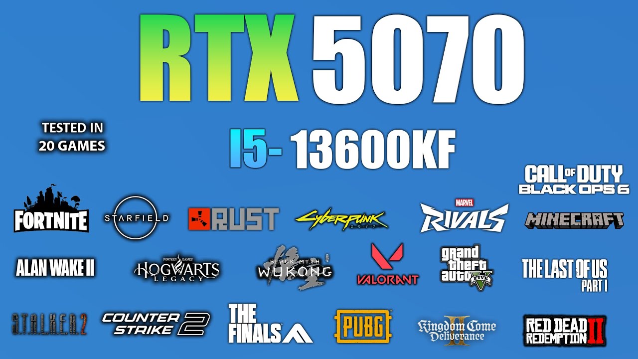 RTX 5070 + I5 13600KF : Test in 20 Games - RTX 5070 Gaming test
