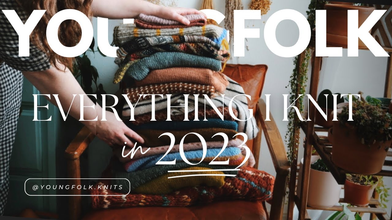 YoungFolk Knits: Всё, что я вяжу в 2023 году (почти) с примеркой