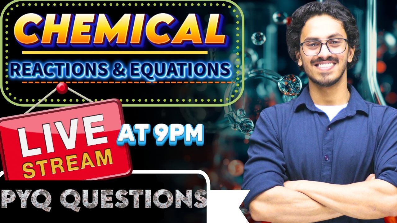 CLASS 10th | CHEMICAL EQUATIONS AND REACTIONS | CONCEPT CLARITY | PYQ MELA | 100% DEEP UNDERSATING |