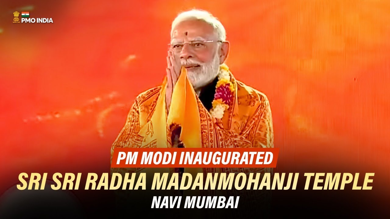 PM Modi inaugurates Sri Sri Radha Madanmohanji Temple, Navi Mumbai