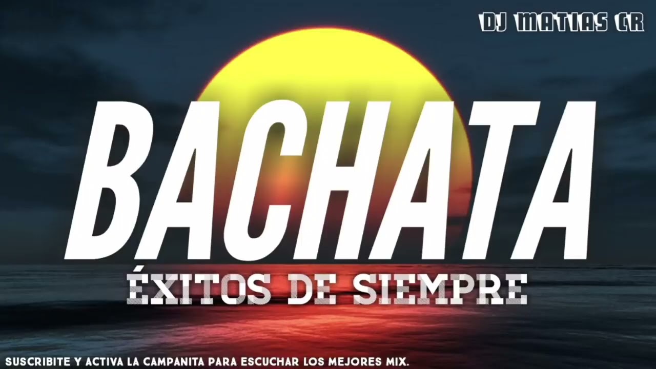 Exitos De La Bachata #15 BACHATA MIX - &Eacute;xitos de Siempre