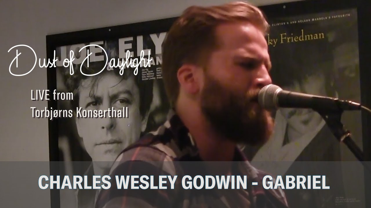 Charles Wesley Godwin - Gabriel - Dust of Daylight Live