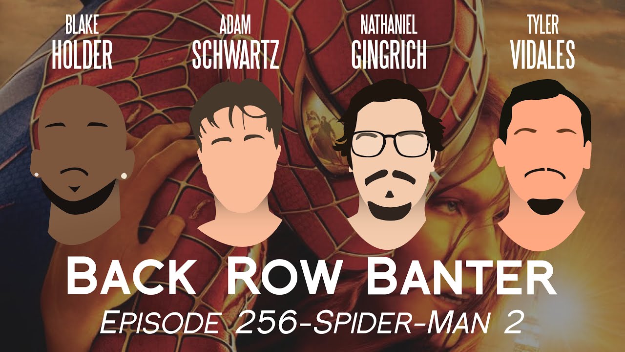 Spider-Man 2–Back Row Banter Ep. 256