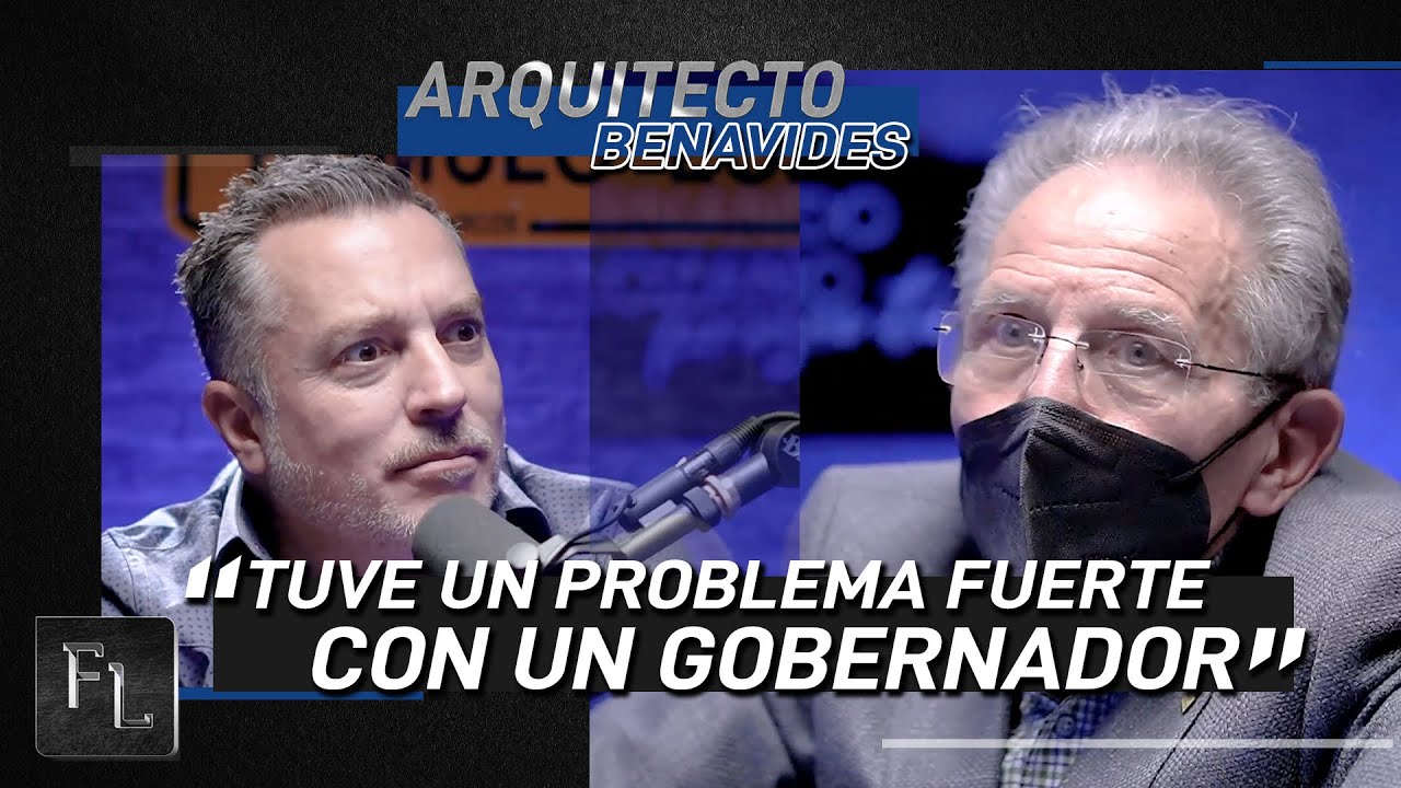 Tuve un problema fuerte con un Gobernador | Arquitecto H&eacute;ctor Benavides