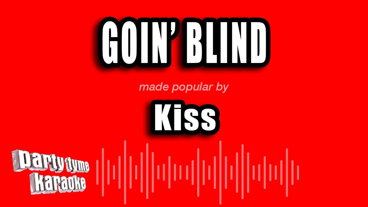 Kiss - Goin' Blind (Karaoke Version)