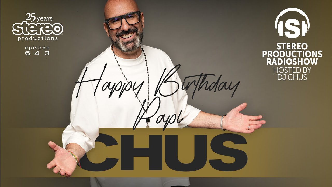 DJ CHUS BIRTHDAY MIXTAPE 2026 | Stereo Productions Podcast 643