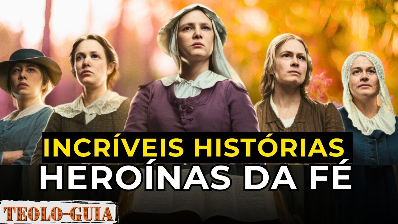 Heroínas da Fé: O Perfil das Mulheres Incríveis que Abalaram o Mundo através da Fé!