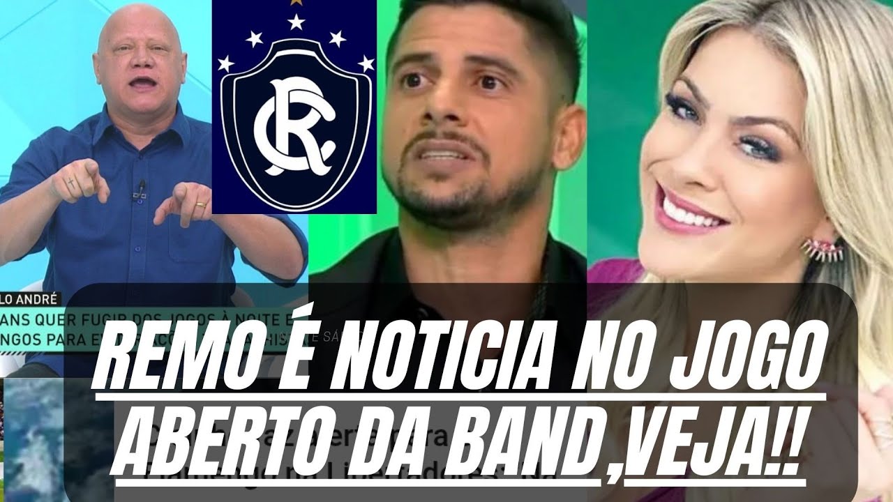 REMO É NOTICIA NO JOGO ABERTO DA BAND VEJA!