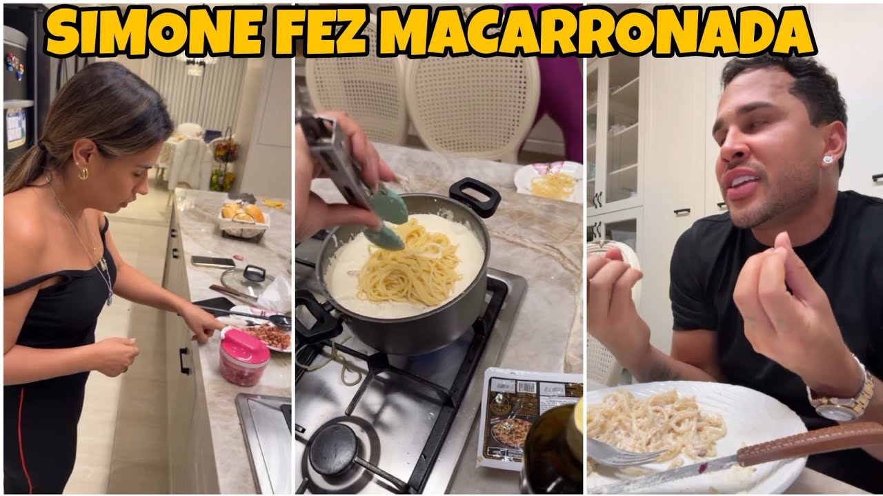 ✅ SIMONE MENDES FEZ MACARRONADA PARA LUCAS 