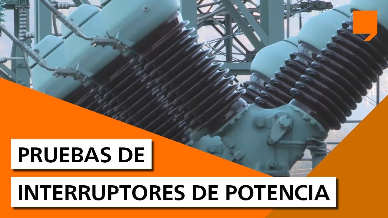 Pruebas de interruptores de potencia