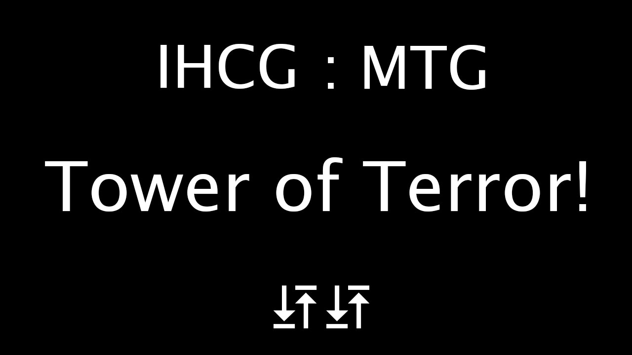 MTG - Tower of Terror!