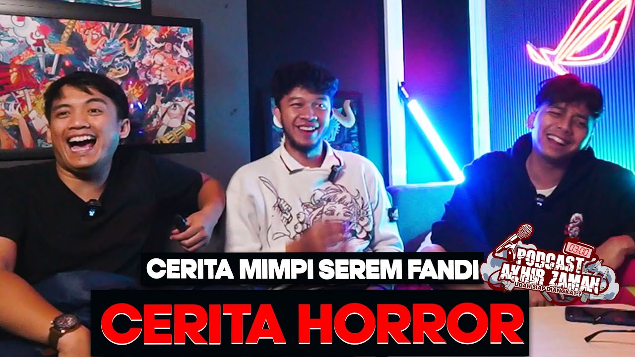 DARI CERITA MIMPINYA FANDI SAMPE KEJADIAN HORROR DI RUMAH NYOKAP - PODCAST AKHIR ZAMAN