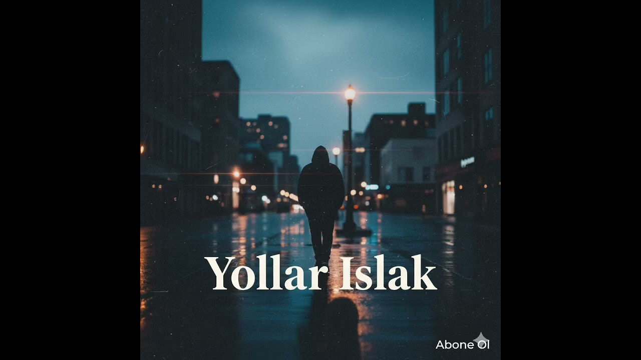 Yollar Islak | Duygusal Slow Pop