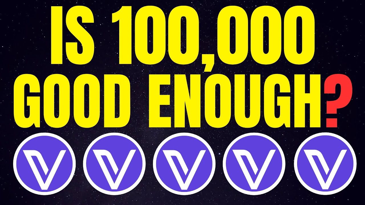 Is 100,000 VeChain Good Enough for Me? | VeChain VET Price Prediction