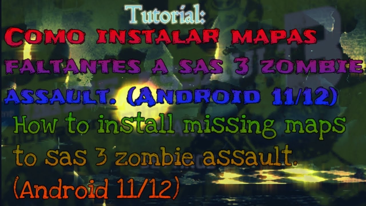Sas 3 Zombie assault tutorial: How to install missing maps/Como instalar mapas en android 11.