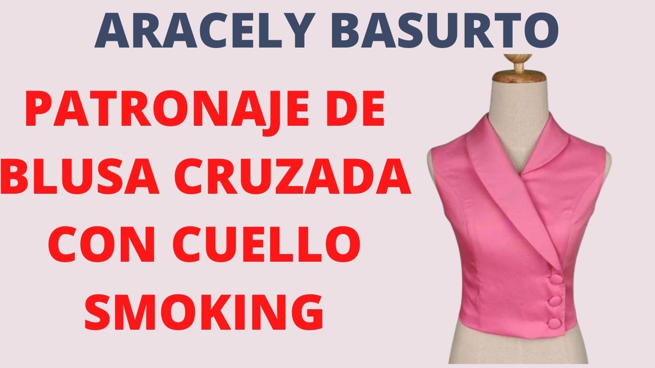 PATRONAJE DE BLUSA CRUZADA CON CUELLO TIPO SMOKING
