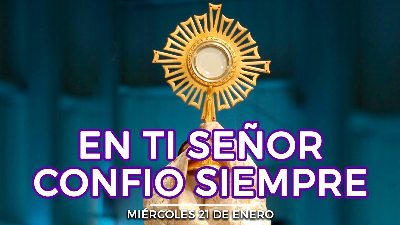 CINCO MINUTOS CON JESÚS SACRAMENTADO Miércoles 21 de Enero de 2026 Alimento de Fe Oración de Hoy
