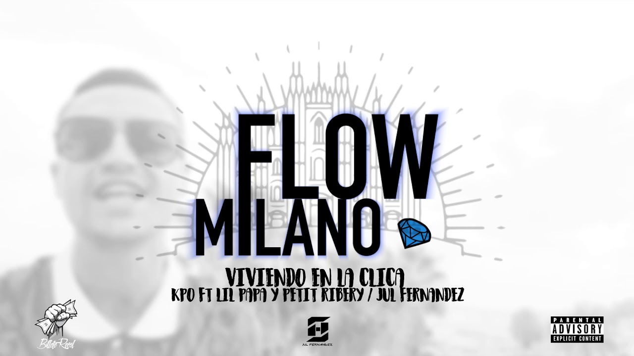 KPO - VIVIENDO EN LA CLICA ft. PETIT RIBERY & LIL PAPA ( Flow Milano )