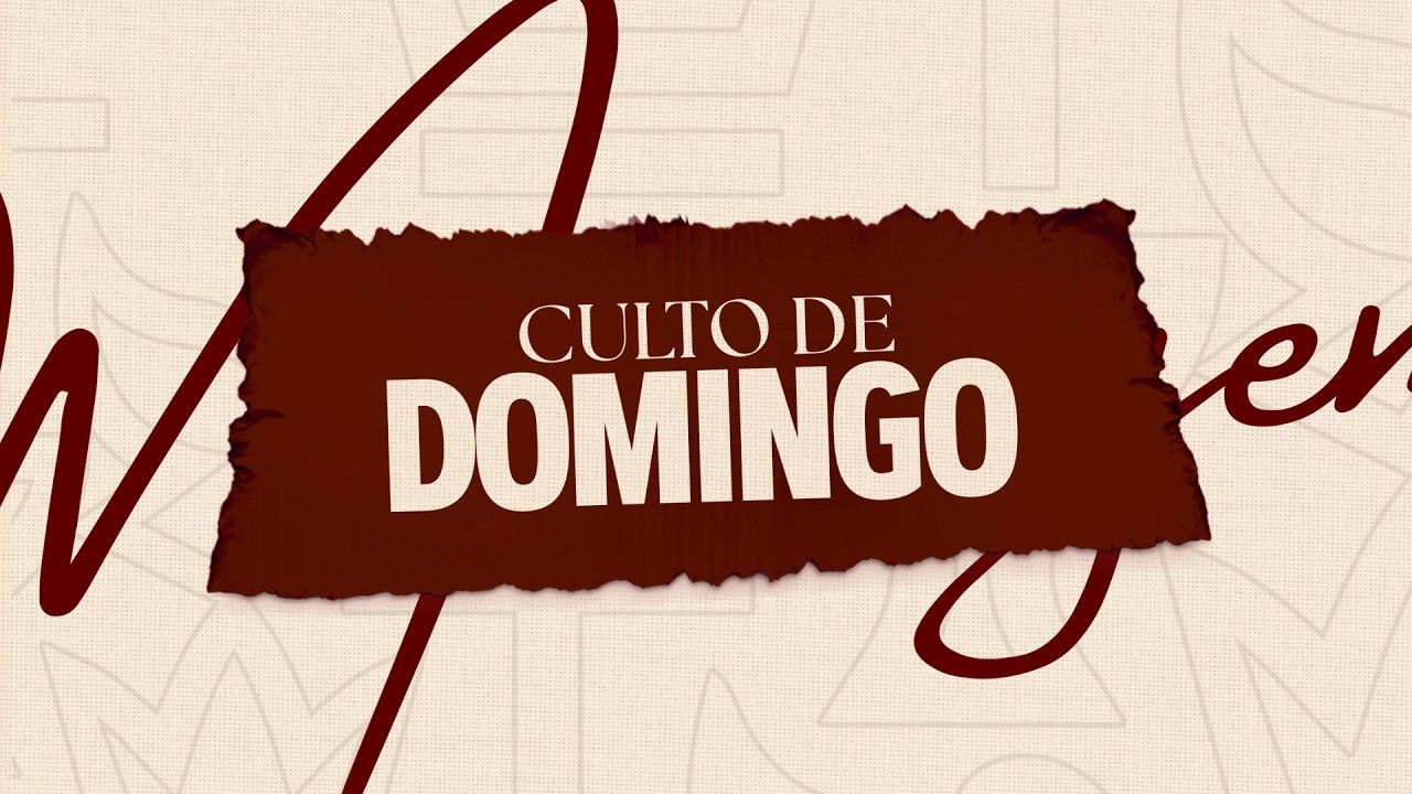 Culto de Domingo - 22/02/2026