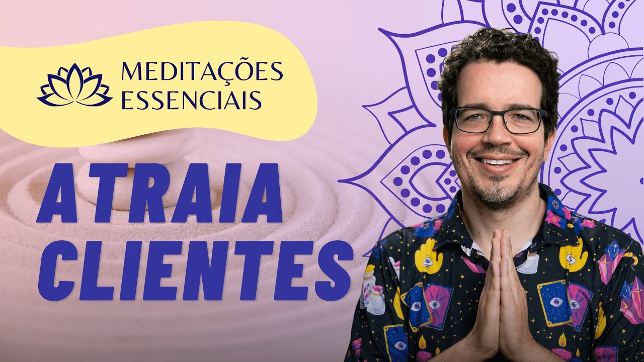 MEDITAÇÃO PARA ATRAIR CLIENTES E VENDAS - GANHE MAIS DINHEIRO! | MEDITAÇÕES ESSENCIAIS [DIA 20]