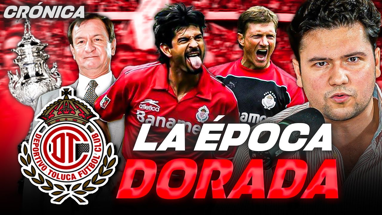 LA ÉPOCA DORADA DEL TOLUCA: CARDOZO, CRISTANTE Y EL OJITOS MEZA