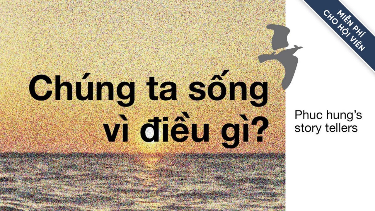 [Sách Nói] Chúng Ta Sống Vì Điều Gì? - Chương 1 | Cộng đồng Người kể chuyện của Phục Hưng