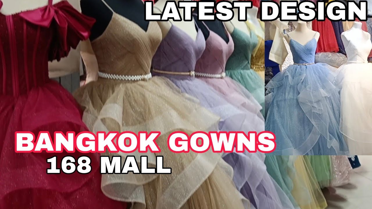 BANGKOK GOWNS LATEST DESIGN SA 168 SHOPPING MALL DIVISORIA#binondo