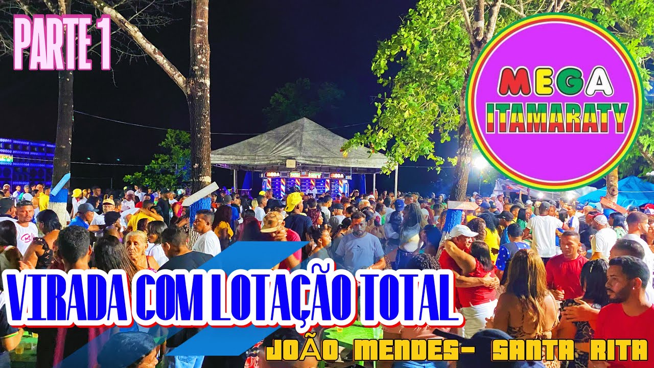 MEGA ITAMARATY NA VIRADA DE ANO EM JOÃO MENDES SANTA RITA (PARTE 1)