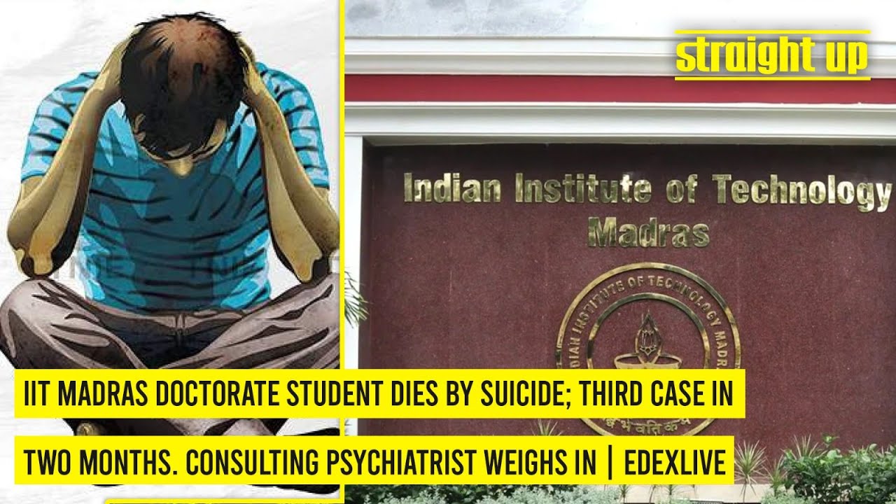 IIT Madras PhD student dies by suicide, third case in two months. Consulting Psychiatrist weighs in