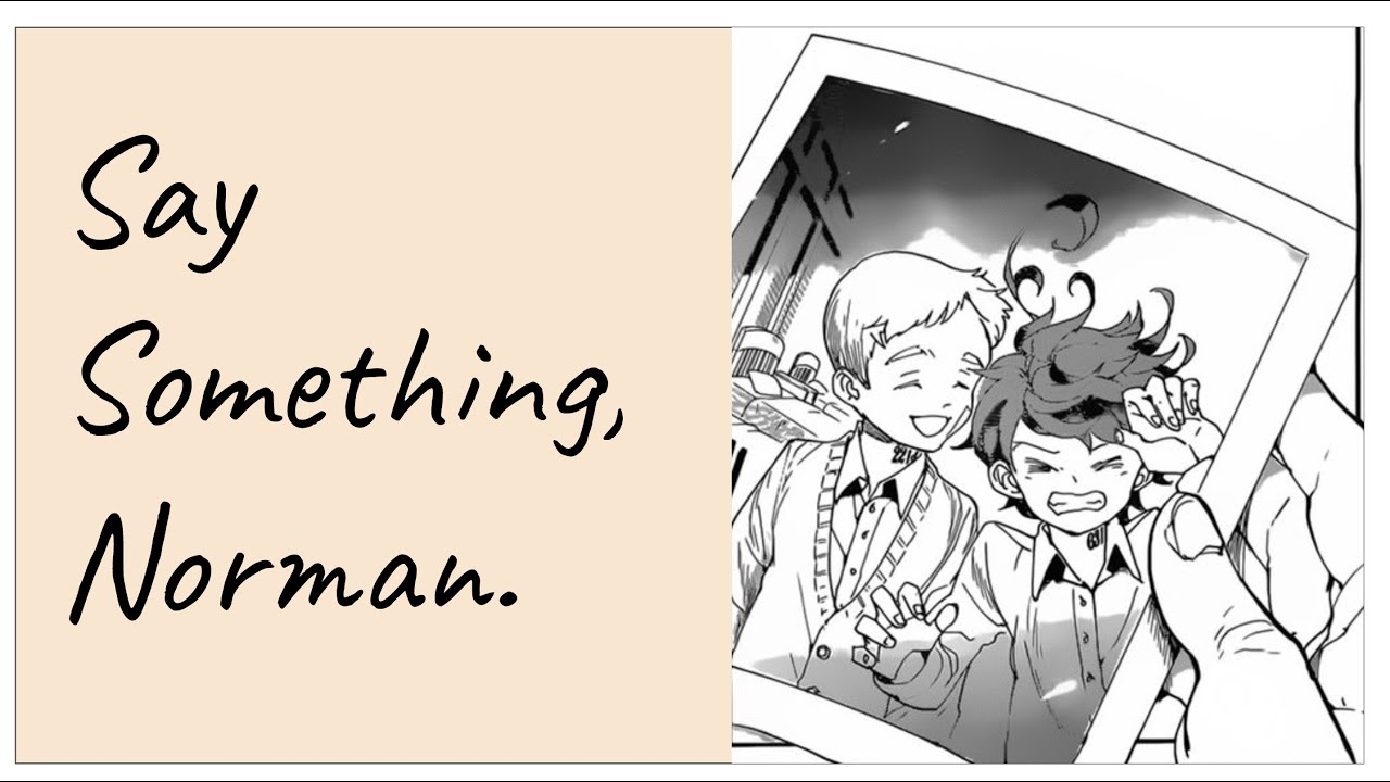 Say Something, Norman. || The Promised Neverland