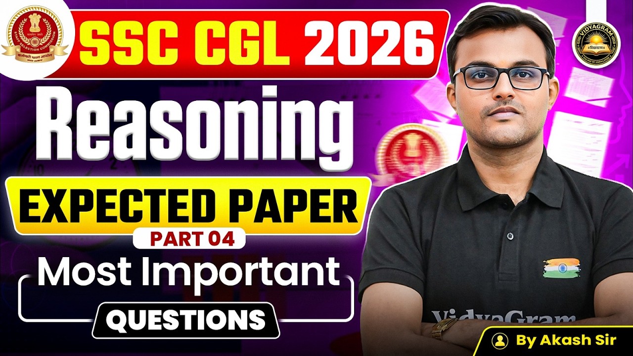SSC CGL 2026 | SSC CGL Reasoning Expected Paper | Most Important Questions Part 4 | By Akash Sir