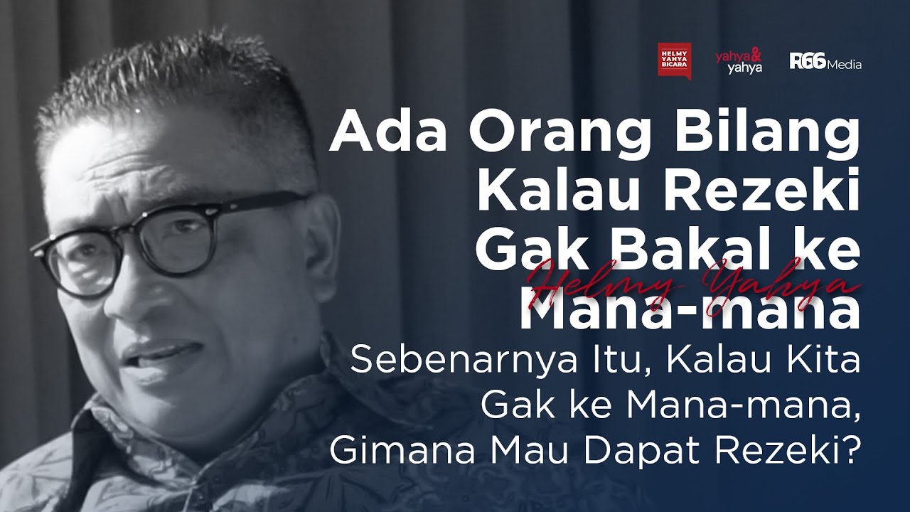 Ada Orang Bilang Kalau Rezeki Gak Bakal ke Mana-mana, Benarkah? | Helmy Yahya Bicara