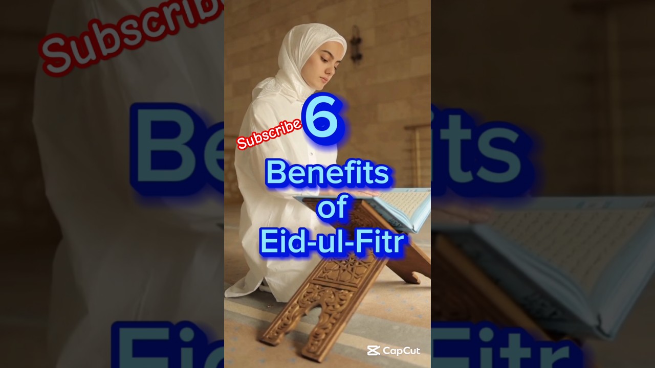 6 Benefits of Eid ul Fitr😰#eid  #viralshort #views #subscribe #top #yt#love  #islamicshorts#ytshorts