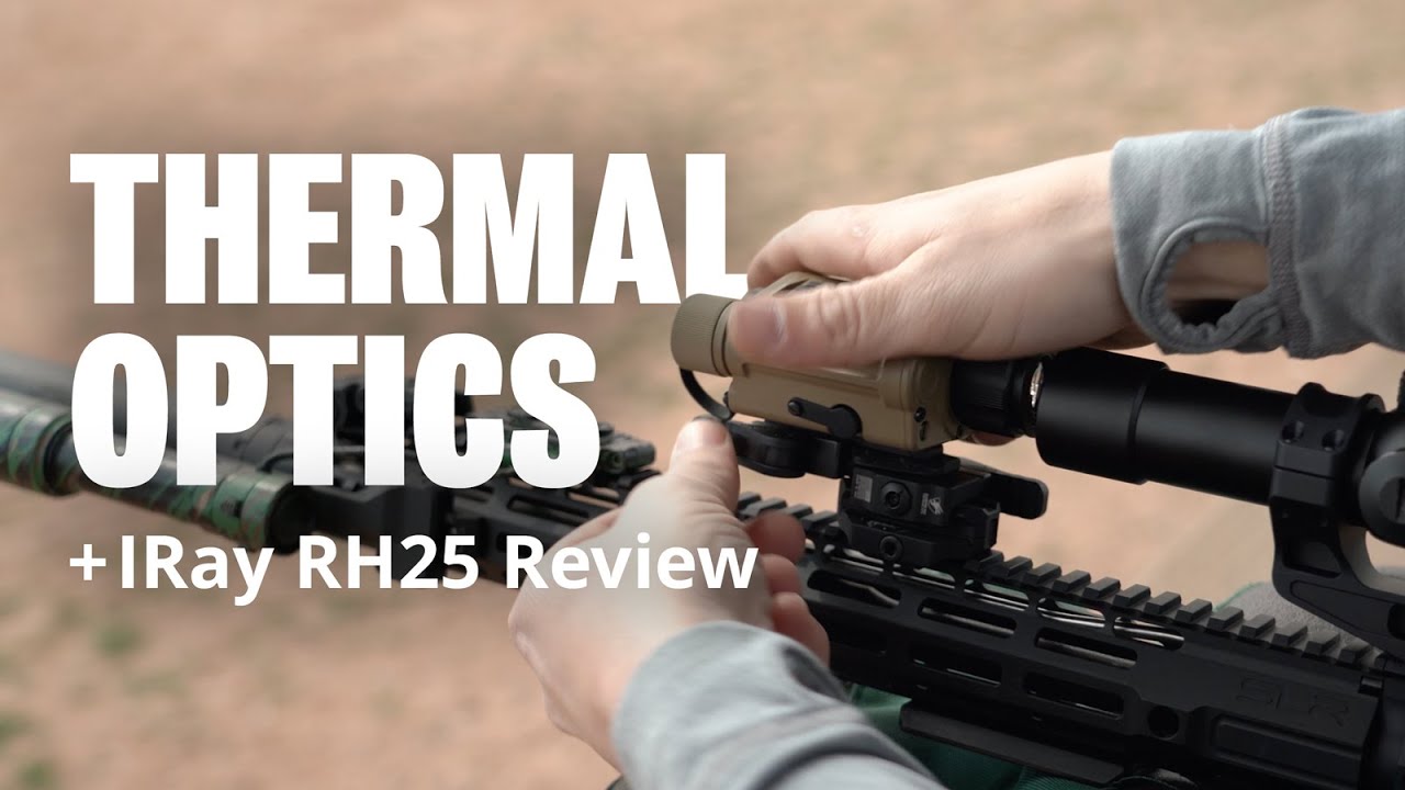 Thermal Optics 101 + IRay RH25 Review