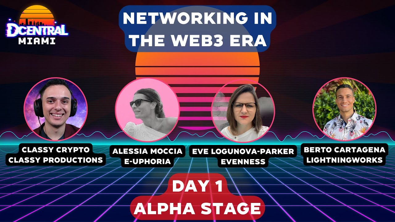 Networking in the Web3 Era - DCENTRAL MIAMI 2022