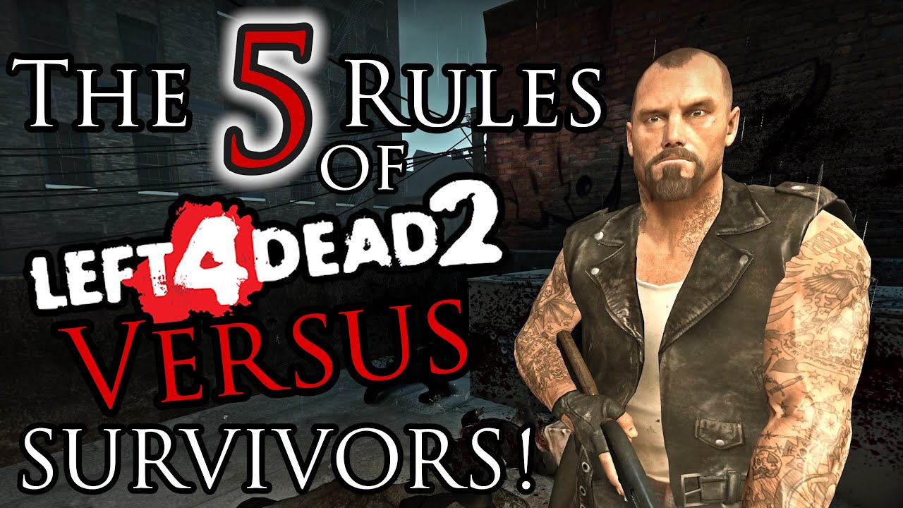 Пять правил выживших! Left4 Dead 2 | Руководство для начинающих по игре в режиме Versus