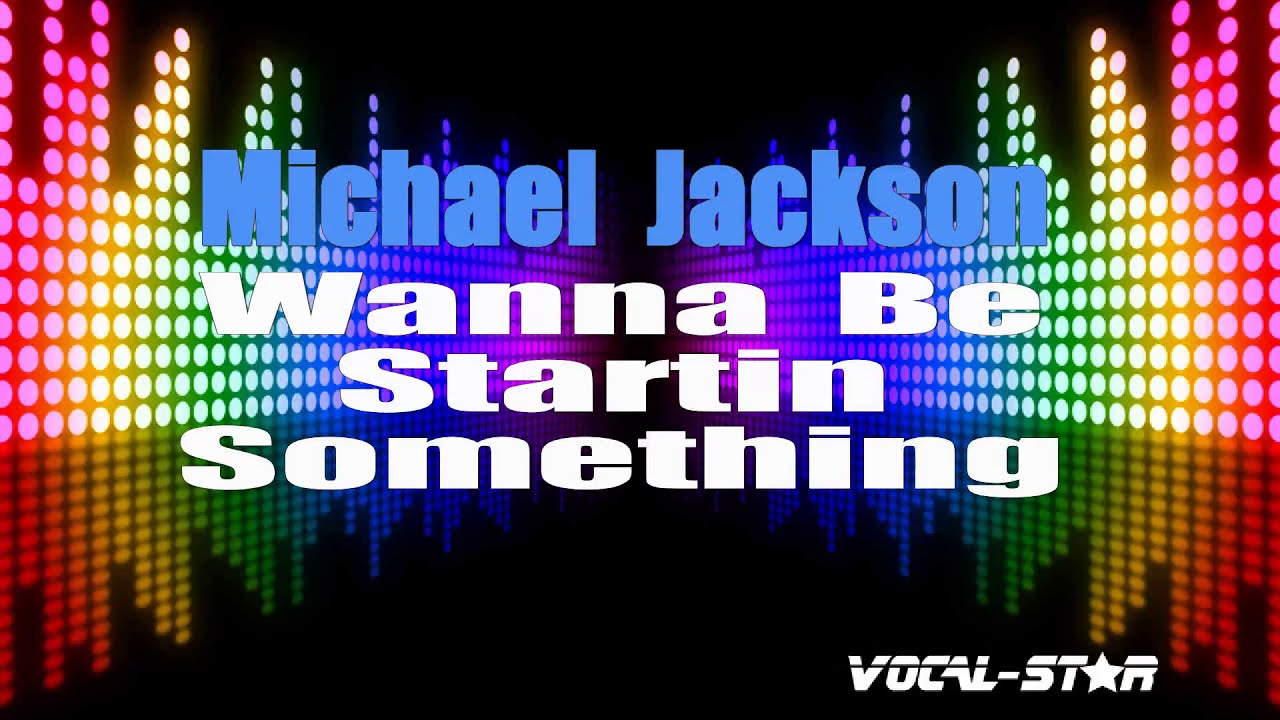 Michael Jackson - Wanna Be Startin Something (Karaoke Version) with Lyrics HD Vocal-Star Karaoke