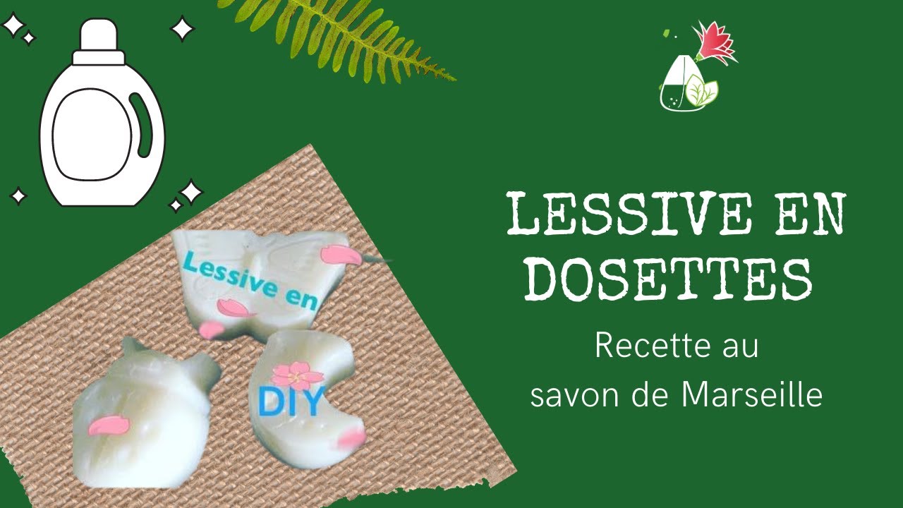 Recette LESSIVE EN DOSETTE au Savon de Marseille 🌱