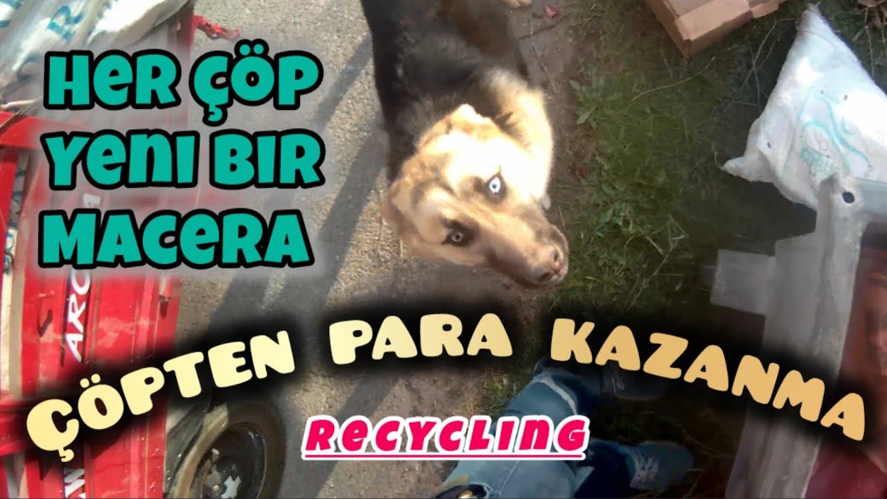 KEYİFLİ HURDA TOPLAMA KISA S&Uuml;REDE EMEĞİMİZİN KARŞILIĞINI TOPLADIM