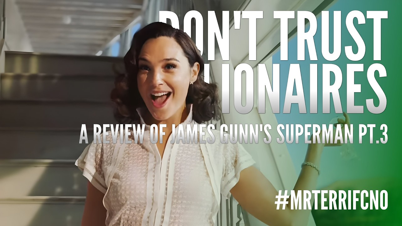 EP.119 - Don't Trust Billionaires - A Review of James Gunn's Superman pt.3
