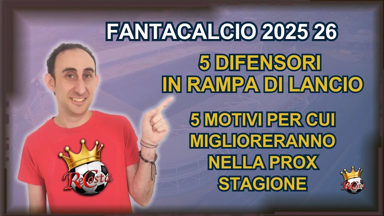 5 DIFENSORI che possono MIGLIORARSI al FANTACALCIO 2025 26 - GUIDA all' ASTA - CONSIGLI NOMI