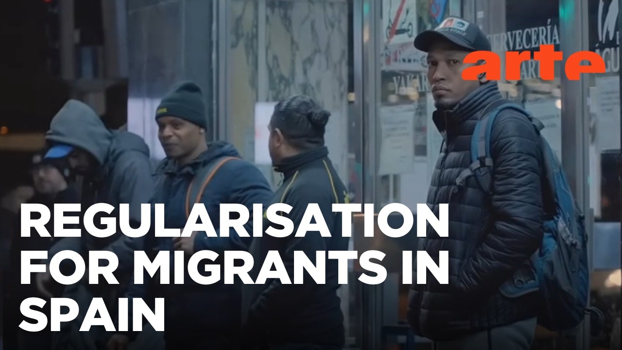 Spain: Historical regularisation of migrants | ARTE.tv Documentary