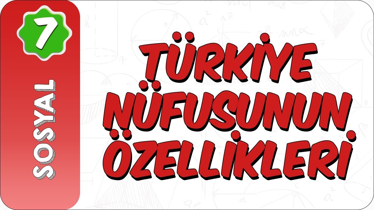 7. Sınıf Sosyal Bilgiler | Türkiye Nüfusunun Özellikleri