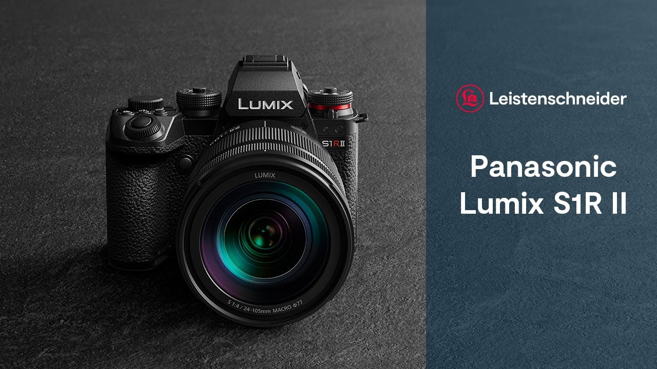 Leistenschneider Live: Panasonic DC-S1R II – Praxisbericht & Expertenvorstellung