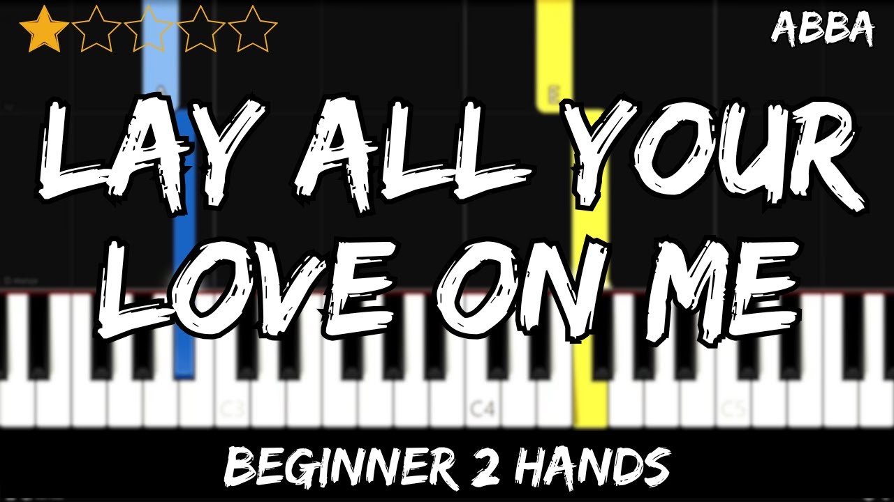 ABBA - Lay All Your Love On Me - Easy Beginner Piano Tutorial - For 2 Hands